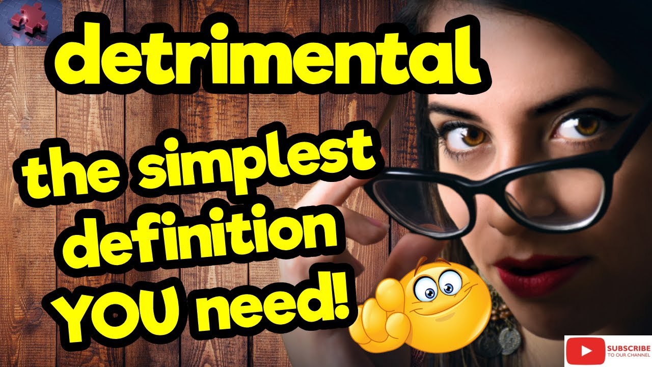 DETRIMENTAL. The simplest definition YOU need!! #tellsvidetionary™