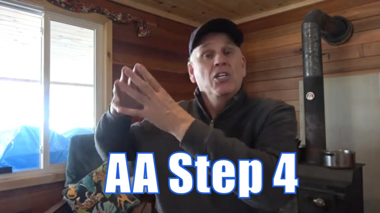 AA Step 4 ,for Beginners! Make a Searching and Fearless Moral Inventory
