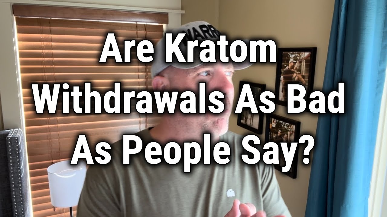 Are Kratom Withdrawals As Bad As People Say?