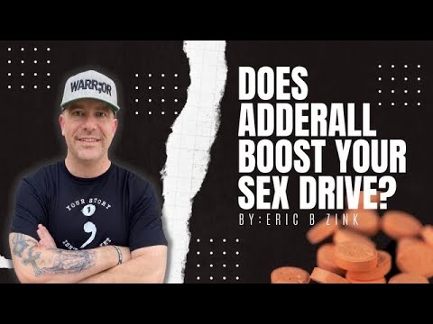 Does Adderall Boost Your Sex Drive