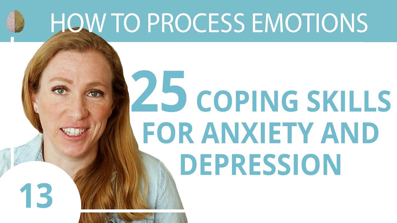 Coping Skills for Anxiety or Depression 13/30 How to Process Emotions