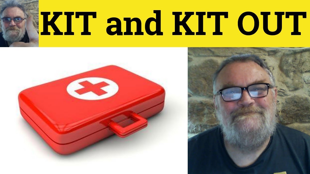 🔵 Kit Meaning - Kit Out Defined - Kit Examples - Kit Up - Phrasal Verbs - Kit