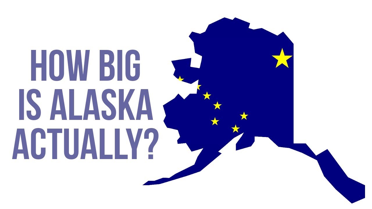 Alaska - How Big Is Alaska Actually?