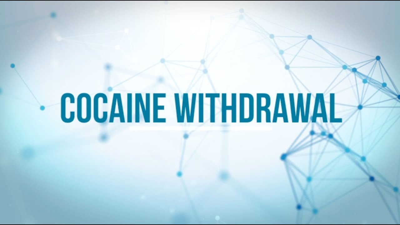 Cocaine Withdrawal Symptoms