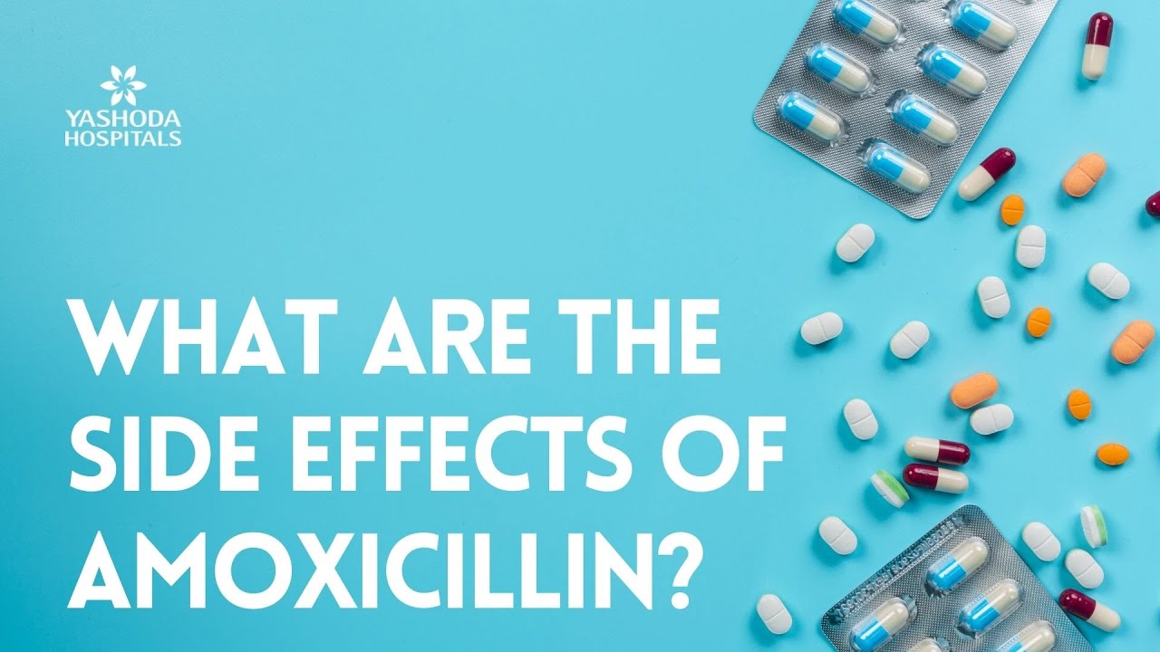 What are the side effects of Amoxicillin?