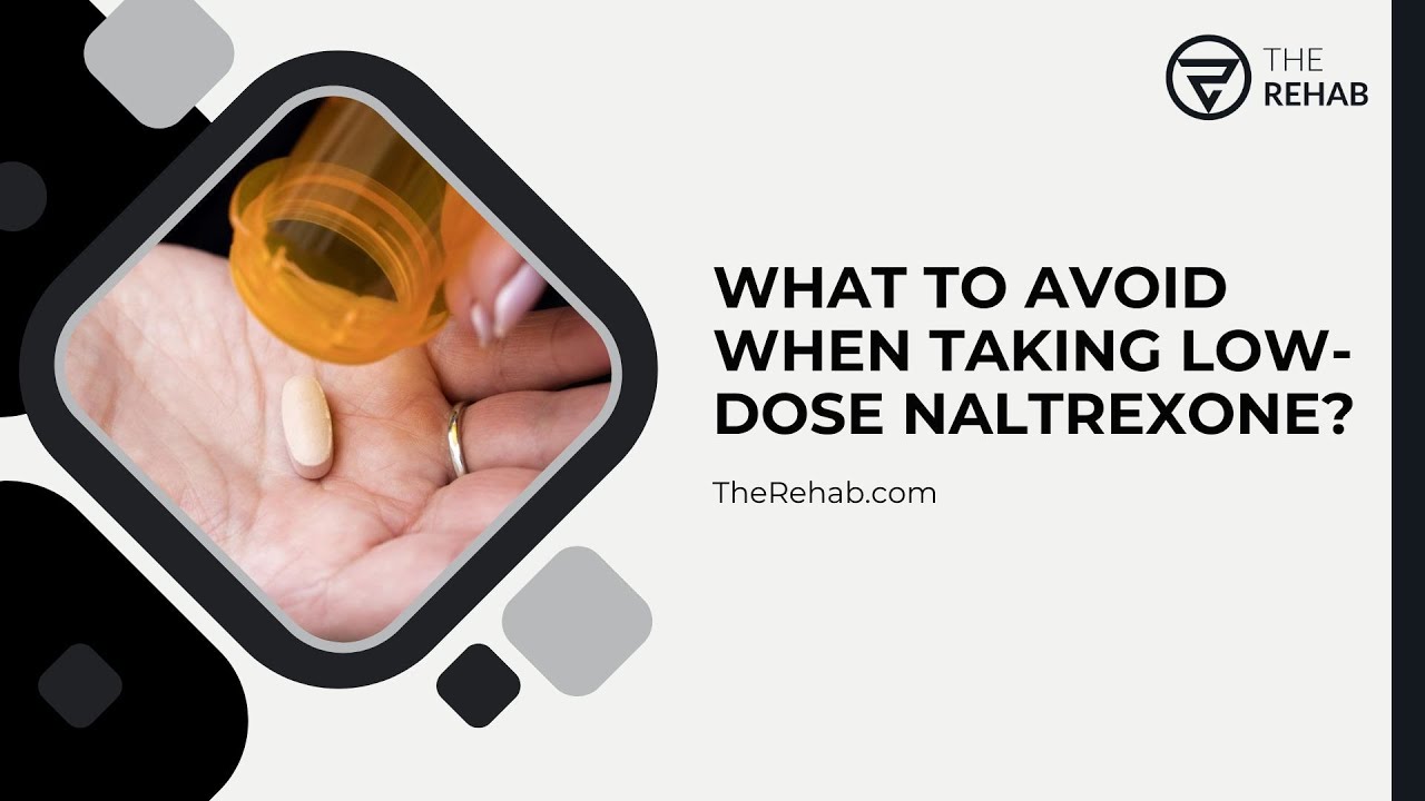 What to Avoid When Taking Low-Dose Naltrexone l The Rehab