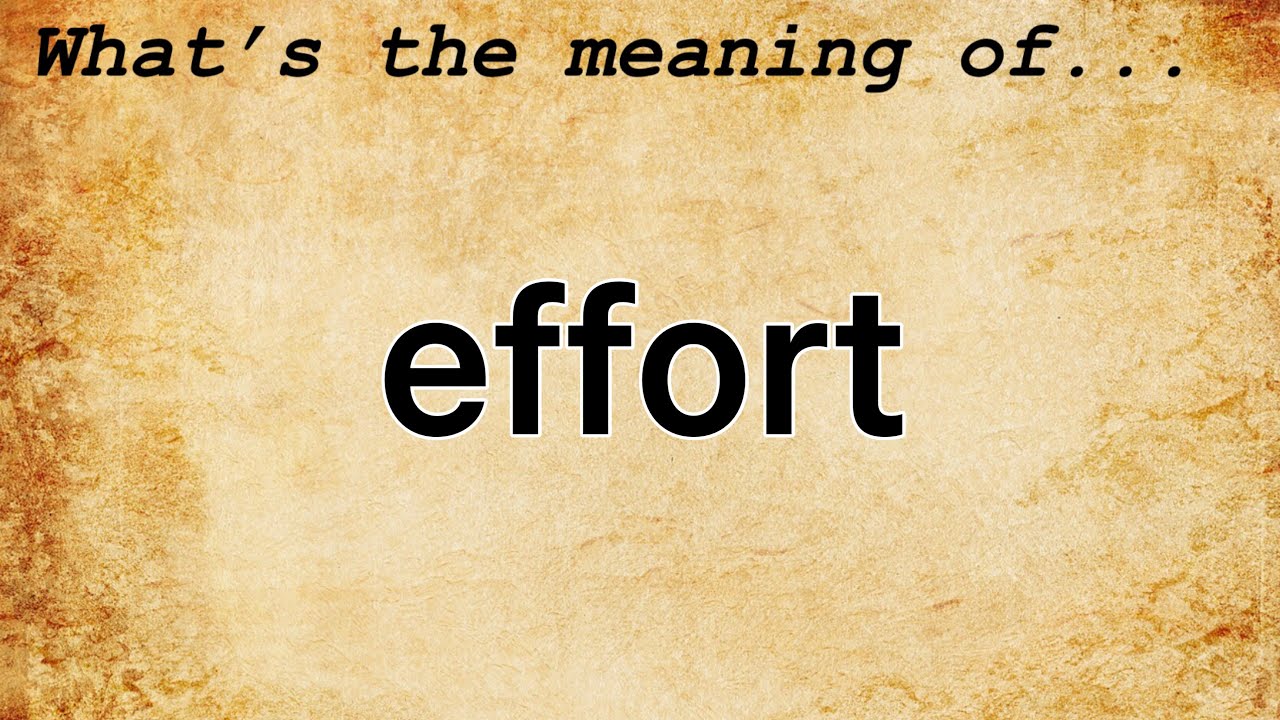 Effort Meaning | Definition of Effort