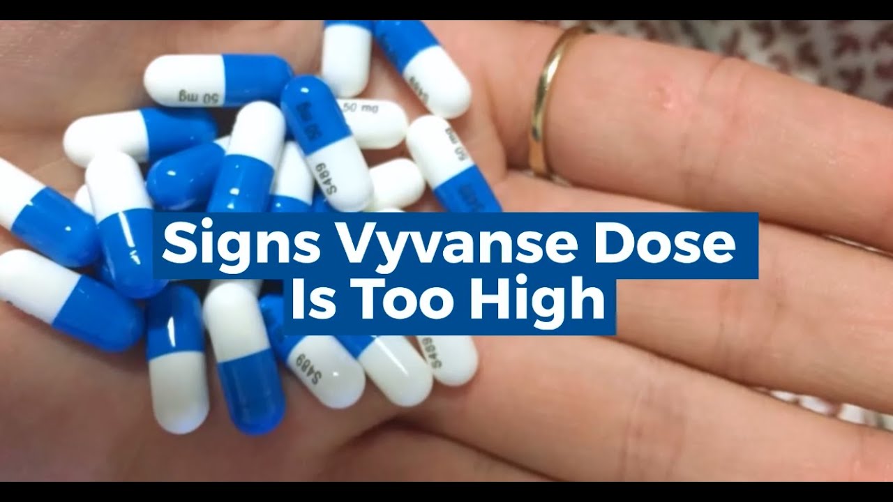 Signs Vyvanse Dose Is Too High: How To Avoid Vyvanse Overdose
