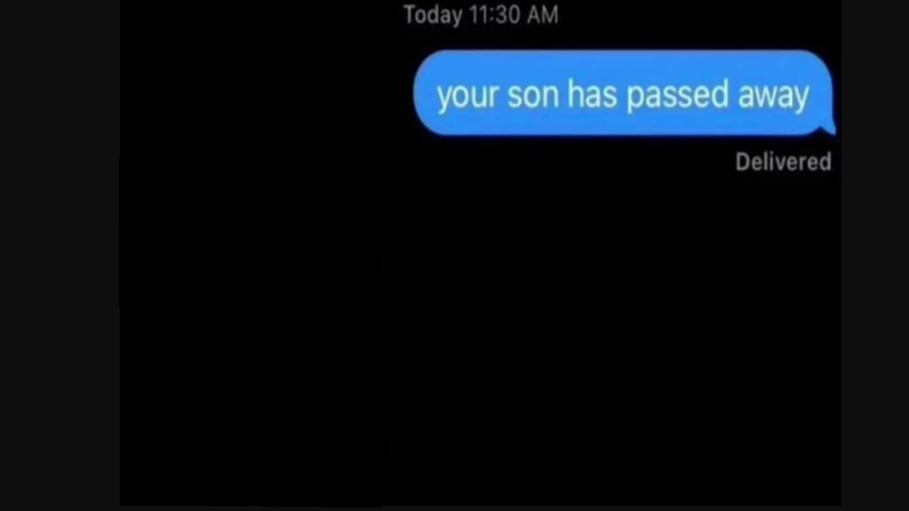 your son has passed away...
