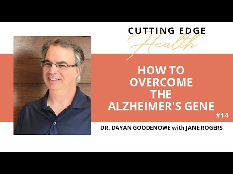 #14 'How to Overcome the Alzheimer's Gene' Dr Goodenowe-Cutting Edge Health Podcast with Jane Rogers
