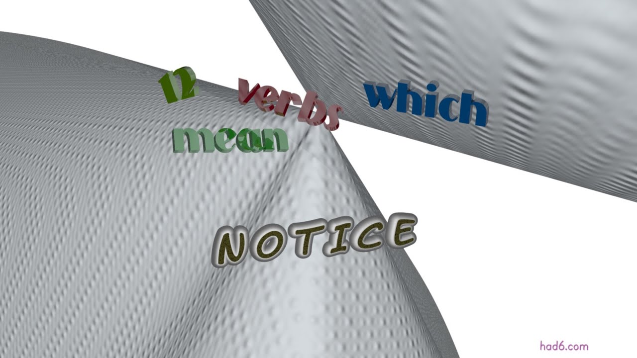 notice - 15 verbs synonym to notice (sentence examples)