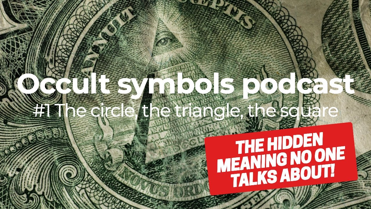 Occult symbols podcast #1 - The hidden meaning of the circle, the triangle & the square