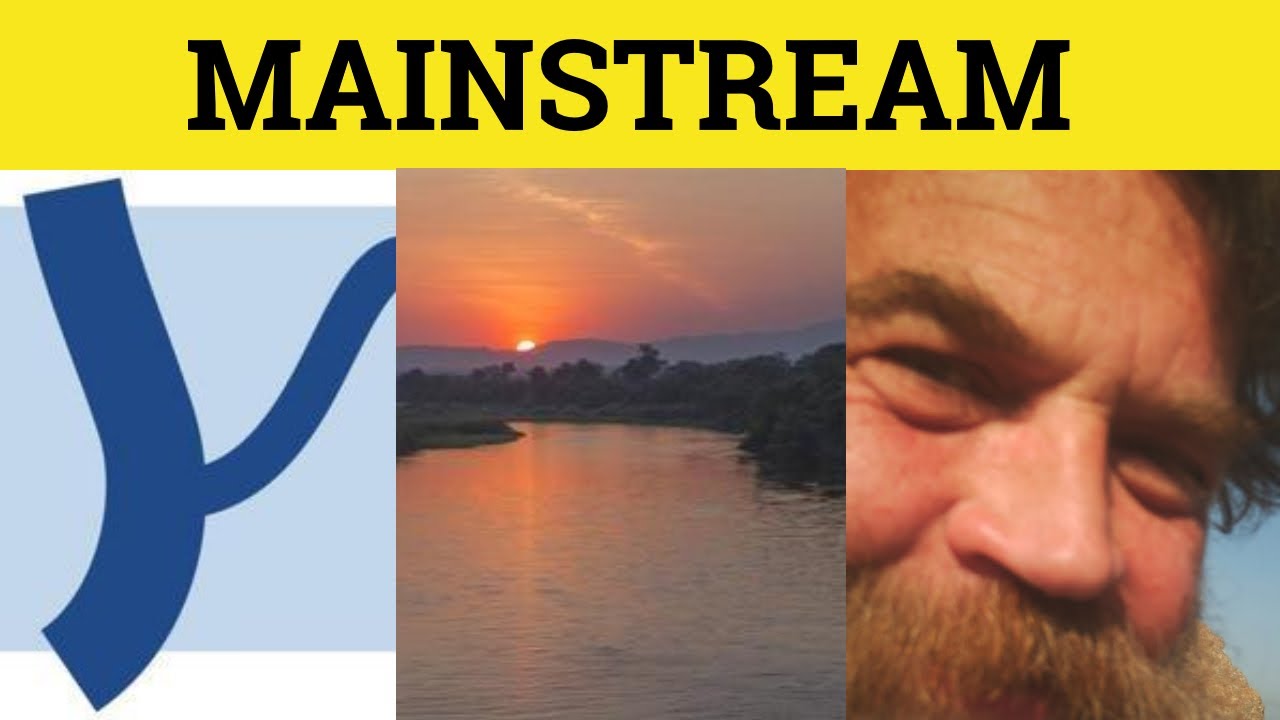 🔵 Mainstream - Mainstream Meaning - Mainstream Examples - Mainstream Defined