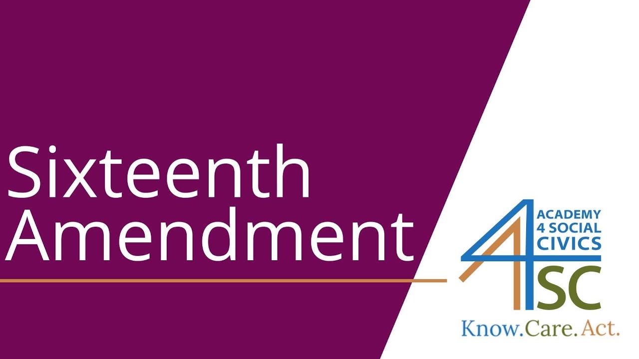 Sixteenth Amendment: You Work, You Pay (The Government)! - U.S. Constitution Series | Academy 4 ...
