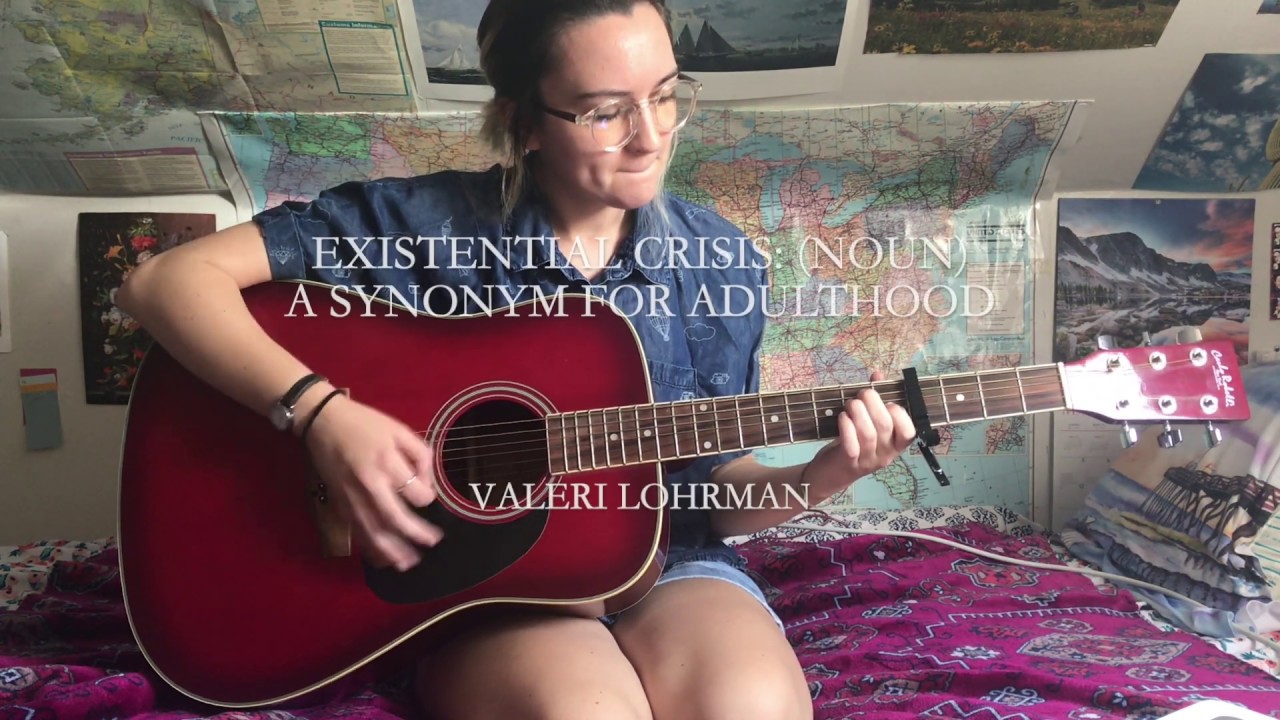 Existential Crisis: (noun) A Synonym for Adulthood - Valeri Lohrman