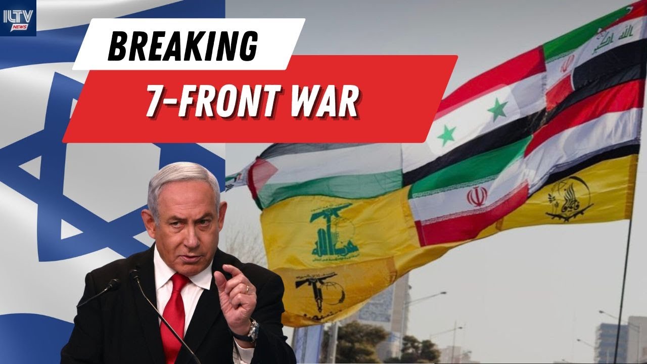 Israel now fighting a war on 7 different fronts