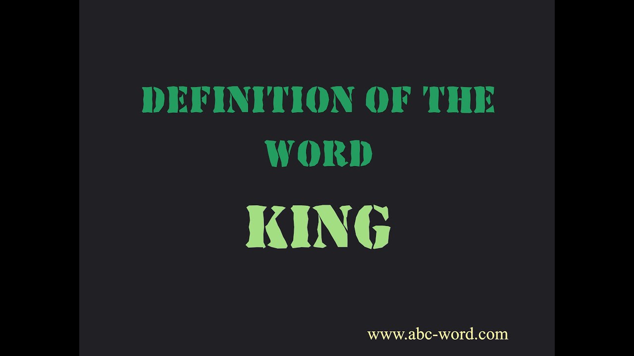 Definition of the word "King"