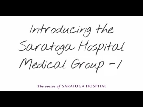 Introducing the Saratoga Hospital Medical Group - Part 1