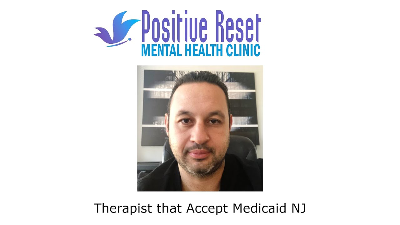 Therapist that Accept Medicaid NJ - Positive Reset Mental Health Services Eatontown