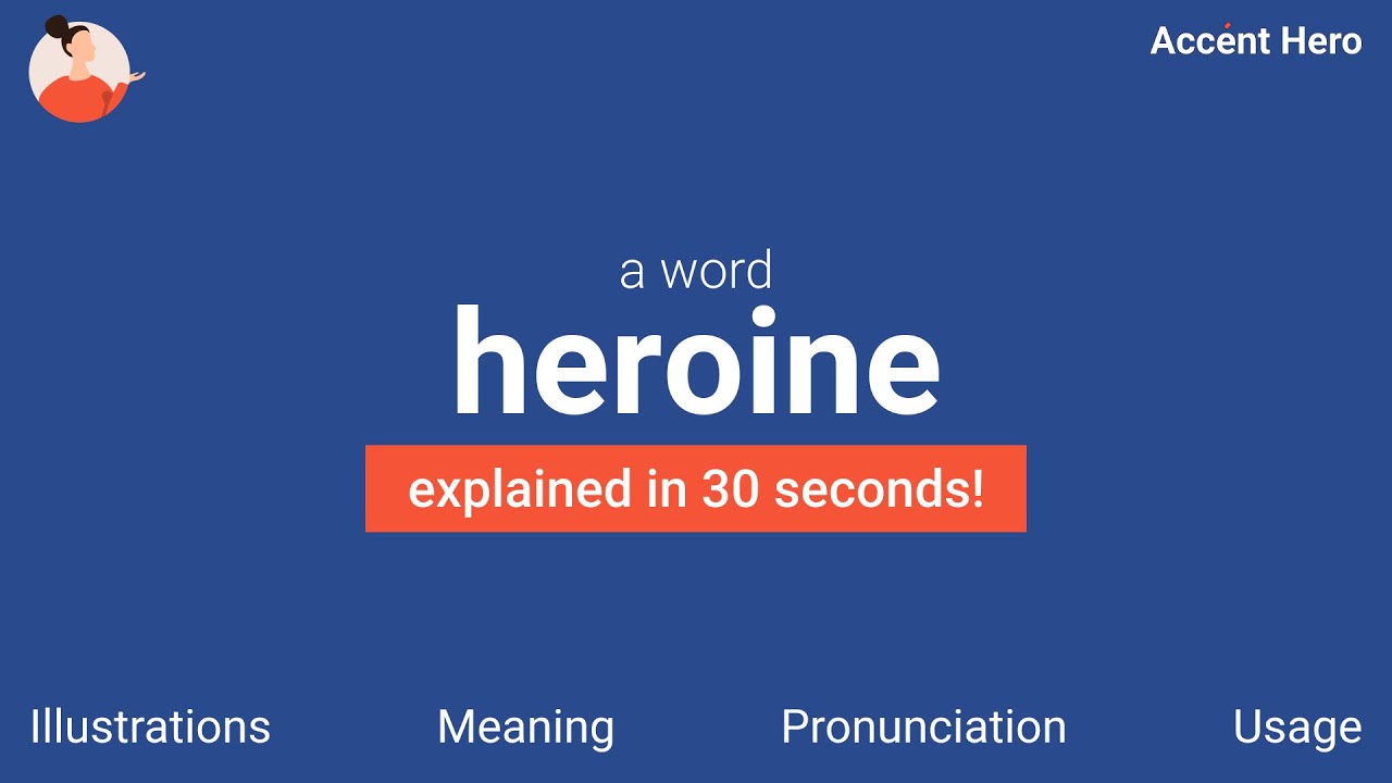 HEROINE - Meaning and Pronunciation
