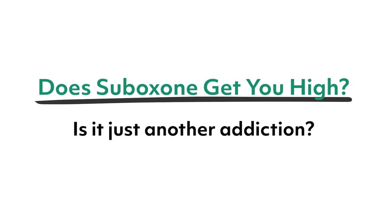 Does Suboxone get you high?