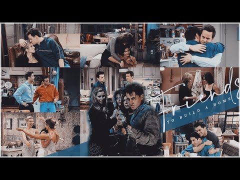 to build a home | friends