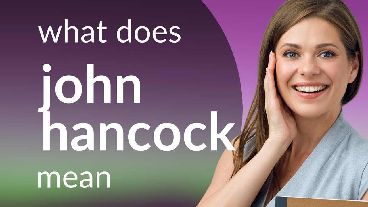 John hancock — JOHN HANCOCK definition
