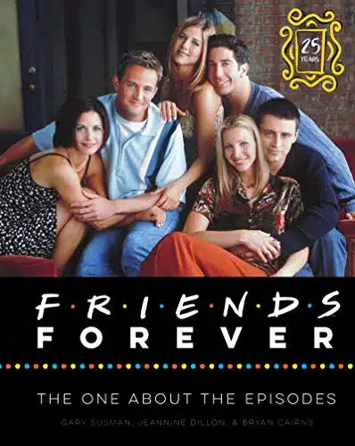 Friends Forever [th Anniversary Ed] The One About the Episodes