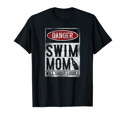 Swimming Swimmer DANGER Swim Mom T Shirt