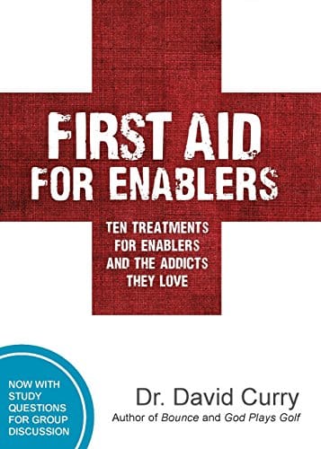 First Aid for Enablers Ten Treatments for Enablers and the Addicts They Love
