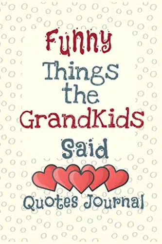 Things the Grandkids Said A kids quotes memory book to record funny Grandchildren quotes for Grandparents