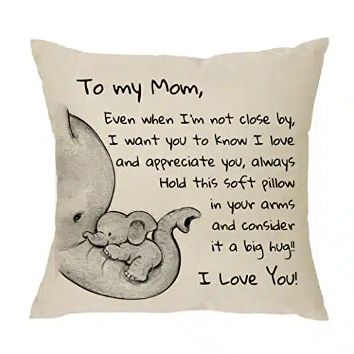 XUNLIZXY Mom Gift from Daughter Son   Even When I'm Not Close by I Want You to Know I Love and Appreciate You Always   Reminder Gift for Women Mama Nana Mom Mommy Throw Pillow Cover