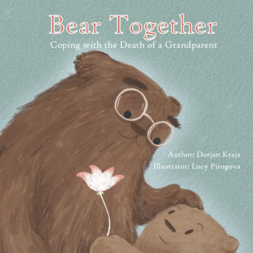 Bear Together Coping with the Death of a Grandparent
