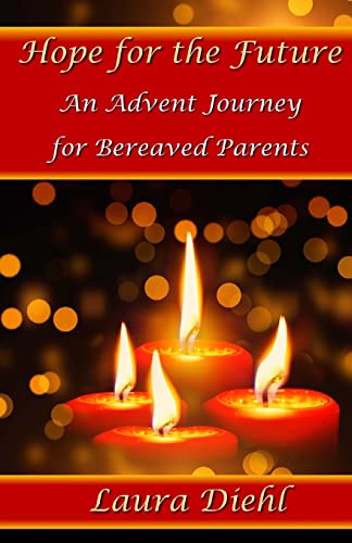 Hope for the Future An Advent Journey for Bereaved Parents