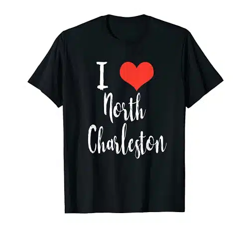 I Love North Charleston T Shirt