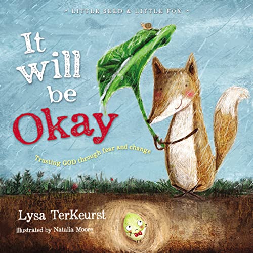 It Will be Okay Trusting God Through Fear and Change (Little Seed & Little Fox)
