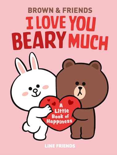 LINE FRIENDS BROWN & FRIENDS I Love You Beary Much A Little Book of Happiness