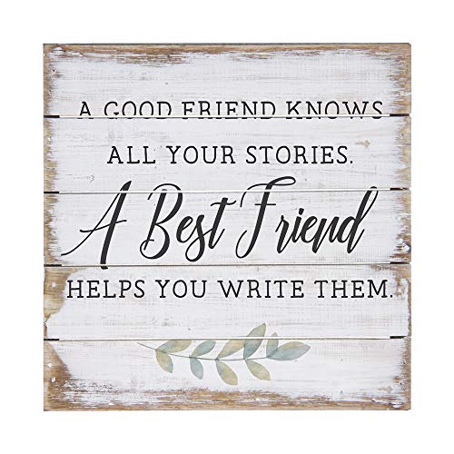 Simply Said, INC Perfect Pallet Petites ood Sign   A Good Friend Knows All Your Stories, A Best Friend Helps You Write Them