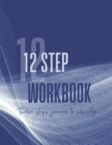 AA STEP WORKBOOK AA Twelve Steps Journal To Sobriety & Addiction Recovery In Anonymous Fellowships With Added th Step Inventory Worksheets