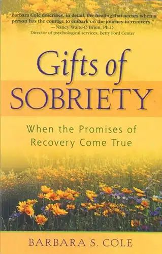 Gifts of Sobriety When the Promises of Recovery Come True